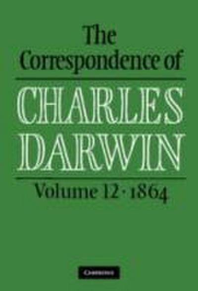 The Correspondence of Charles Darwin: Volume 12, 1864