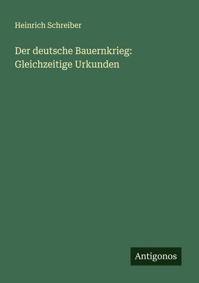 Der deutsche Bauernkrieg: Gleichzeitige Urkunden