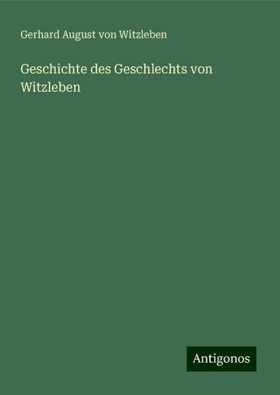 Witzleben, G: Geschichte des Geschlechts von Witzleben