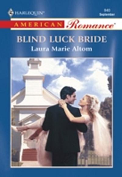 Blind Luck Bride (Mills & Boon American Romance)