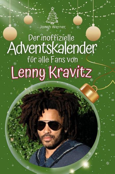 Der inoffizielle Adventskalender für alle Fans von Lenny Kravitz