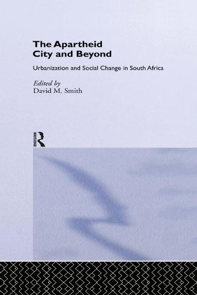 The Apartheid City and Beyond