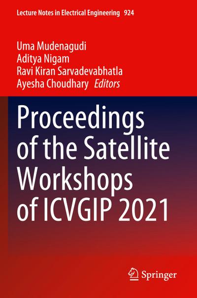 Proceedings of the Satellite Workshops of ICVGIP 2021