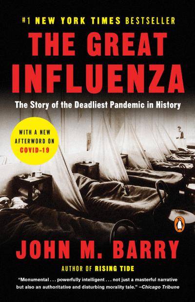 The Great Influenza: The Story of the Deadliest Pandemic in History - John M. Barry