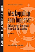 Feedback That Works: How to Build and Deliver Your Message, First Edition (Swedish)