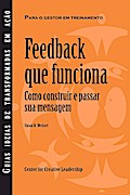 Feedback That Works: How to Build and Deliver Your Message, First Edition (Brazilian Portuguese)