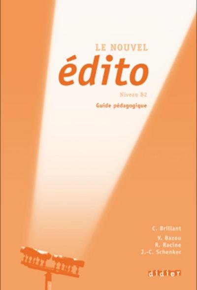 Le nouvel édito Le nouvel édito - Guide pédagogique, Niveau B2