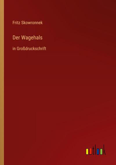 Der Wagehals