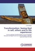 Transformation: Seeing God in self, others and in 