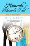 Moments of Moments Past: A Pride & Prejudice Reimagining (Memory, #1)