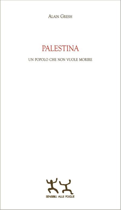 Palestina. Un popolo che non vuole morire