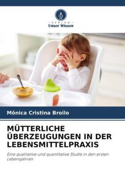 MÜTTERLICHE ÜBERZEUGUNGEN IN DER LEBENSMITTELPRAXIS