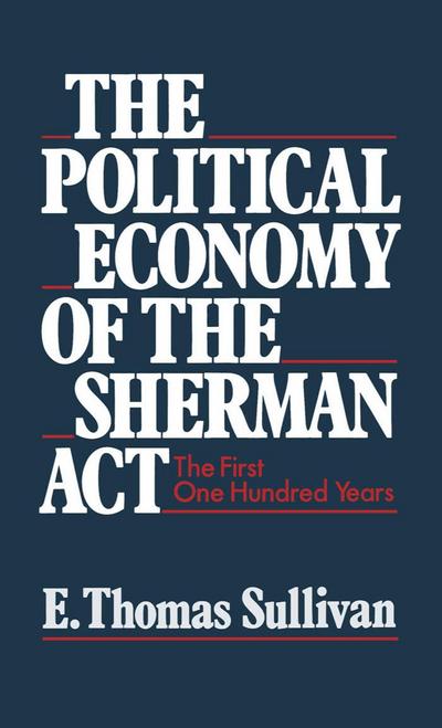 The Political Economy of the Sherman Act