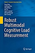 Robust Multimodal Cognitive Load Measurement