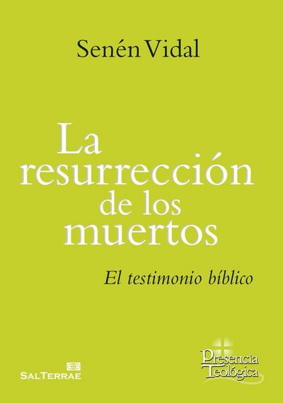 La resurrección de los muertos : el testimonio bíblico