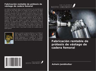 Fabricación rentable de prótesis de vástago de cadera femoral