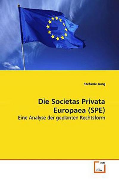 Die Societas Privata Europaea (SPE)
