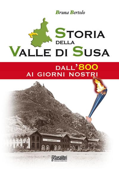 Storia della Valle di Susa. Dall’800 ai giorni nostri