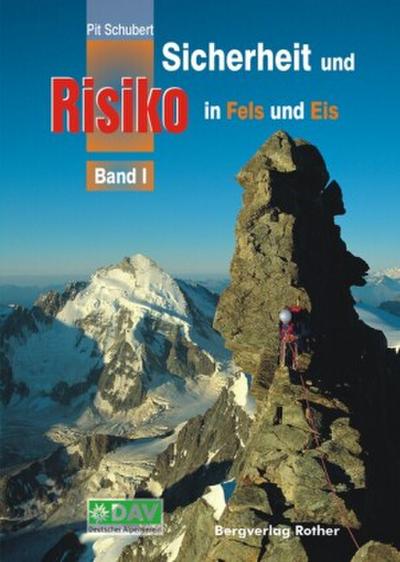 Sicherheit und Risiko in Fels und Eis. Bd.1