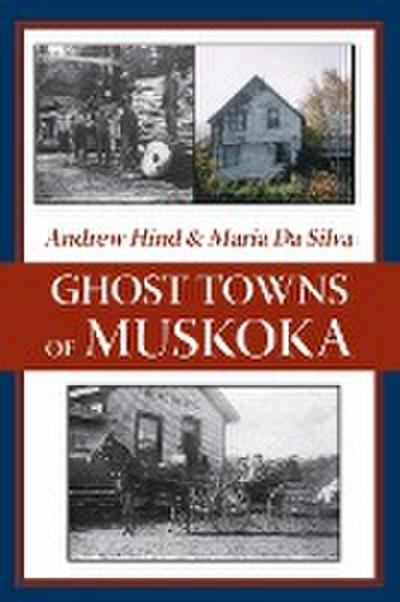 Ghost Towns of Muskoka