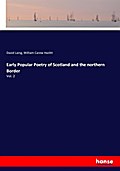 Early Popular Poetry of Scotland and the northern Border