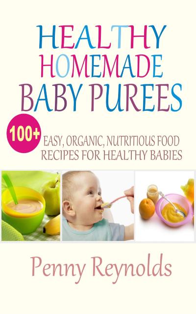 Healthy Homemade Baby Purees