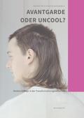 Avantgarde oder uncool?