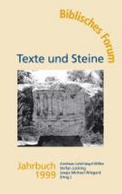Texte und Steine Biblisches Forum Jahrbuch 1999