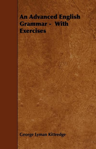 An Advanced English Grammar -  With Exercises