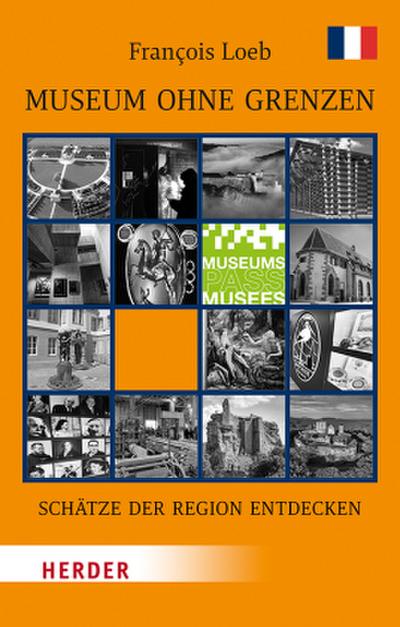 Museen ohne Grenzen, Schätze der Region entdecken. Frankreich