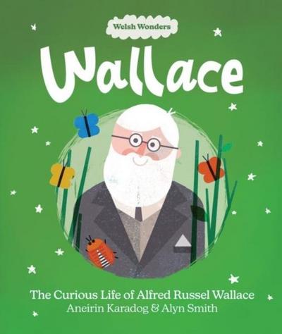 Karadog, A: Welsh Wonders: Wallace - The Curious Life of Alf