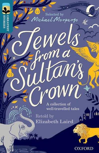 Oxford Reading Tree TreeTops Greatest Stories: Oxford Level 19: Jewels from a Sultan’s Crown