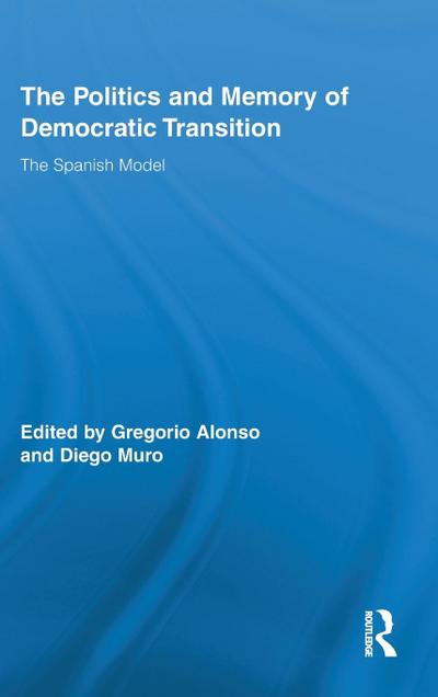 The Politics and Memory of Democratic Transition
