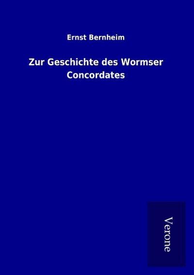 Zur Geschichte des Wormser Concordates
