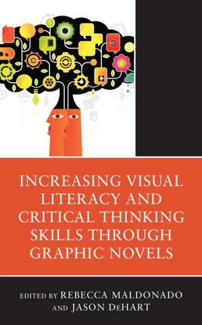 Increasing Visual Literacy and Critical Thinking Skills through Graphic Novels