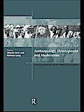 Anthropology, Development and Modernities