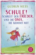 ’Schule!’, schreit der Frieder, und die Oma, die kommt mit