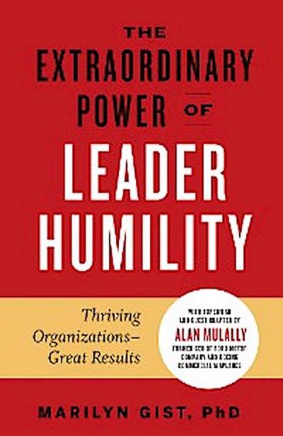 The Extraordinary Power of Leader Humility