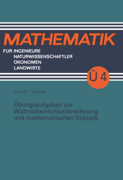 Übungsaufgaben zur Wahrscheinlichkeitsrechnung und mathematischen Statistik