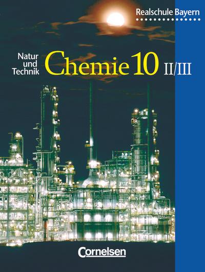 Natur und Technik - Chemie (Ausgabe 2001) - Realschule Bayern - 10. Jahrgangsstufe: Wahlpflichtfächergruppe II/III