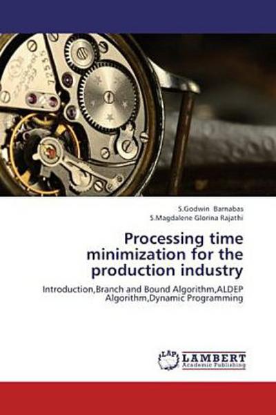 Processing time minimization for the production industry