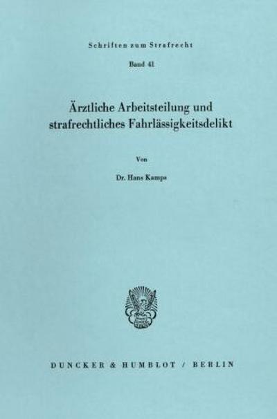 Ärztliche Arbeitsteilung und strafrechtliches Fahrlässigkeitsdelikt.