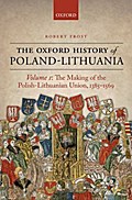 MAK POL-LITH UNION V1 1385-1596 OHME C: Volume I: The Making of the Polish-Lithuanian Union, 1385-1569