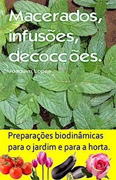 Macerados, infusões, decocções. Preparações biodinâmicas para o jardim e para a horta.