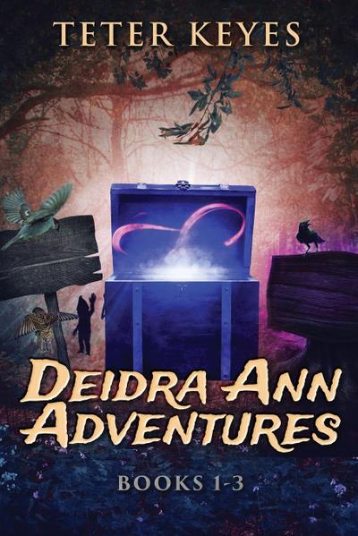 Deidra Ann Adventures - Books 1-3