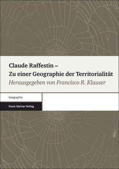 Claude Raffestin ’ Zu einer Geographie der Territorialität