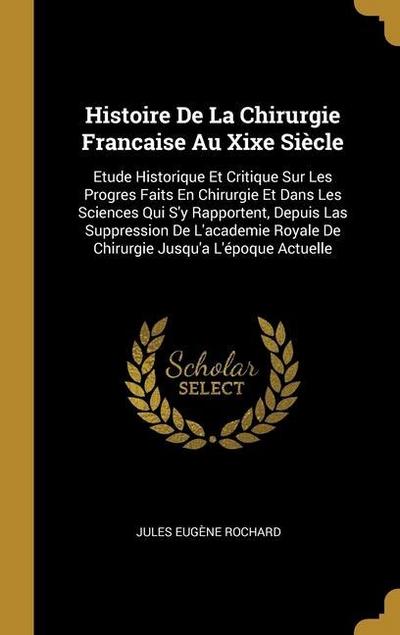 Histoire De La Chirurgie Francaise Au Xixe Siècle