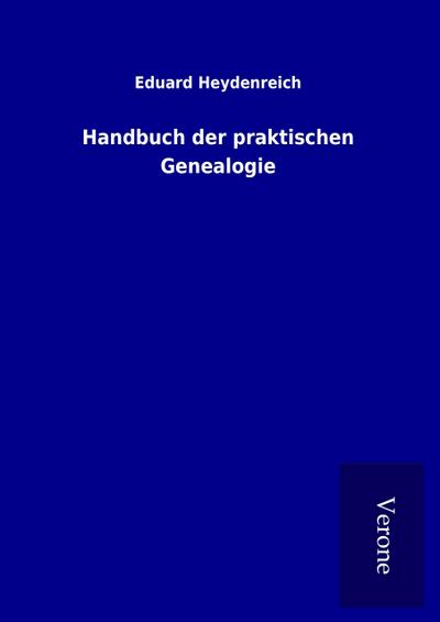Handbuch der praktischen Genealogie