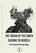 The Sound of the Earth Singing to Herself