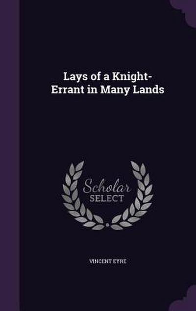 Lays of a Knight-Errant in Many Lands